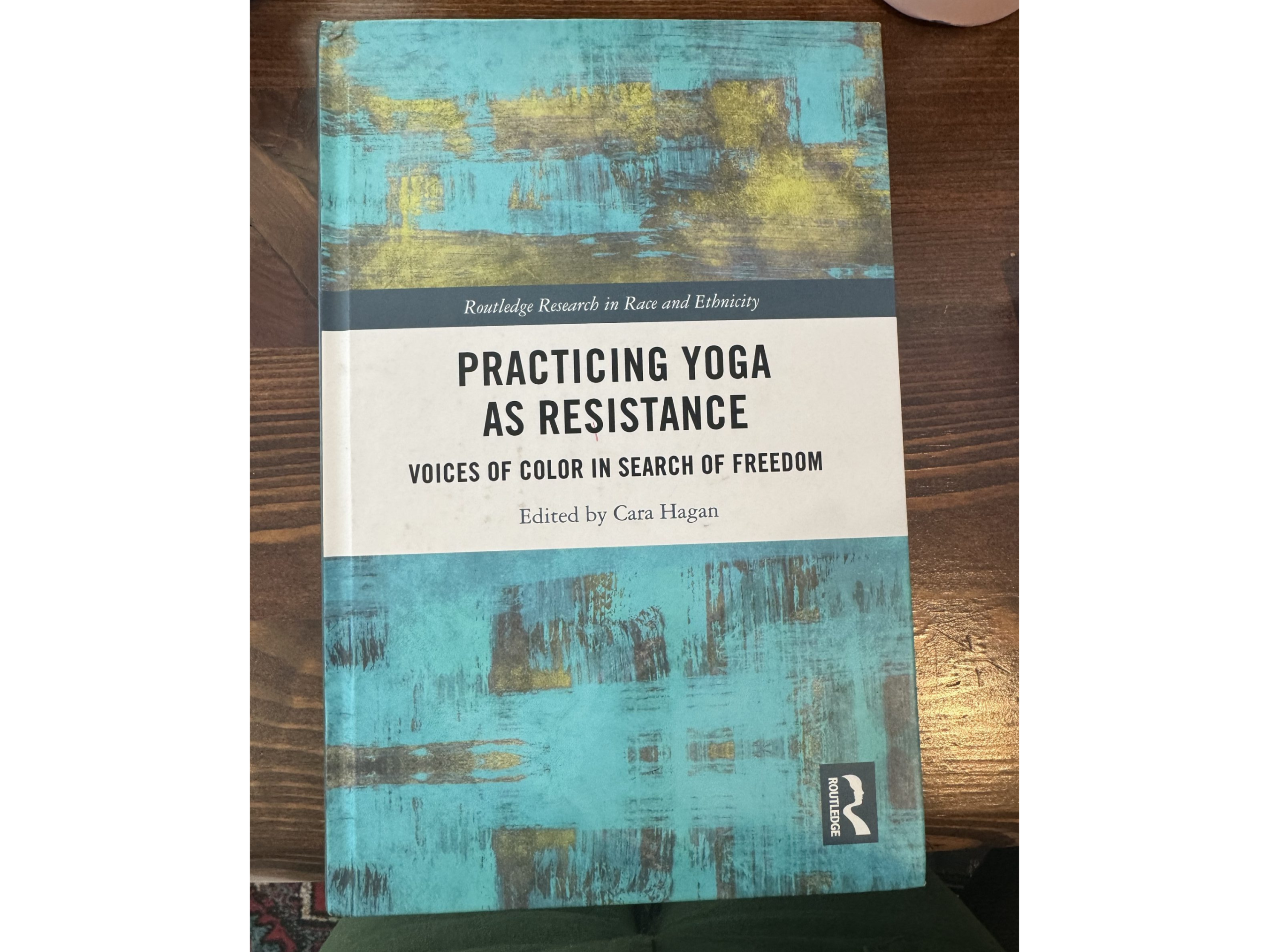 “The City of Radical Love: A Philly Story of Oppression, Resistance, and Healing” in Practicing Yoga as Resistance: Voices of Color in Search of Freedom